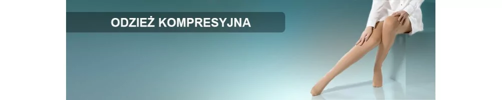 Odzież kompresyjna i uciskowa